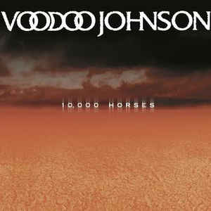 Voodoo Johnson – 10.000 Horses